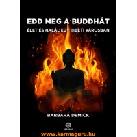 Barbara Demick: Edd meg a Buddhát - Élet és halál egy tibeti városban