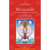 Csöpel Láma - Nyungne III. (Az Együttérzés Buddhájának böjtös gyakorlata - Gyakorlati útmutatások a nyungne meditációhoz)