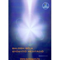 Balogh Béla: Gyógyító meditáció - letölthető MP3 meditációval
