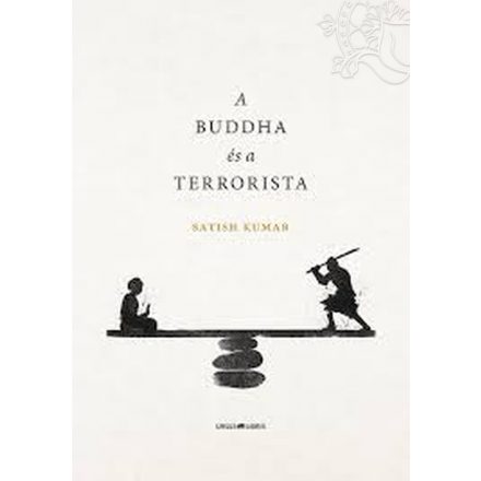 Satish Kumar: A Buddha és a terrorista