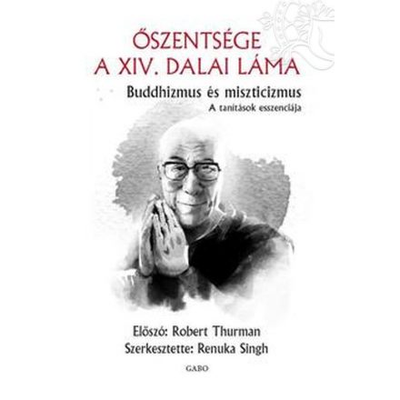 Őszentsége a Dalai Láma: Buddhizmus és miszticizmus - A tanítások esszenciája