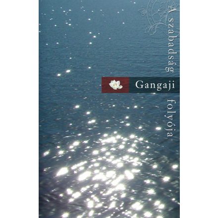 Gangaji: A szabadság folyója