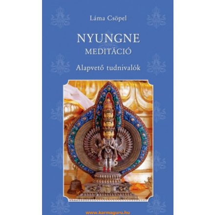 Láma Csöpel - Nyungne meditáció - Alapvető tudnivalók