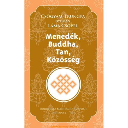 Csögyam Trungpa nyomán Láma Csöpel - Menedék, Buddha, Tan, Közösség