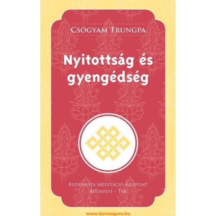 Csögyam Trungpa - Nyitottság és gyengédség