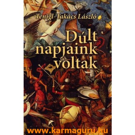 Tenigl-Takács László: Dúlt napjaink voltak